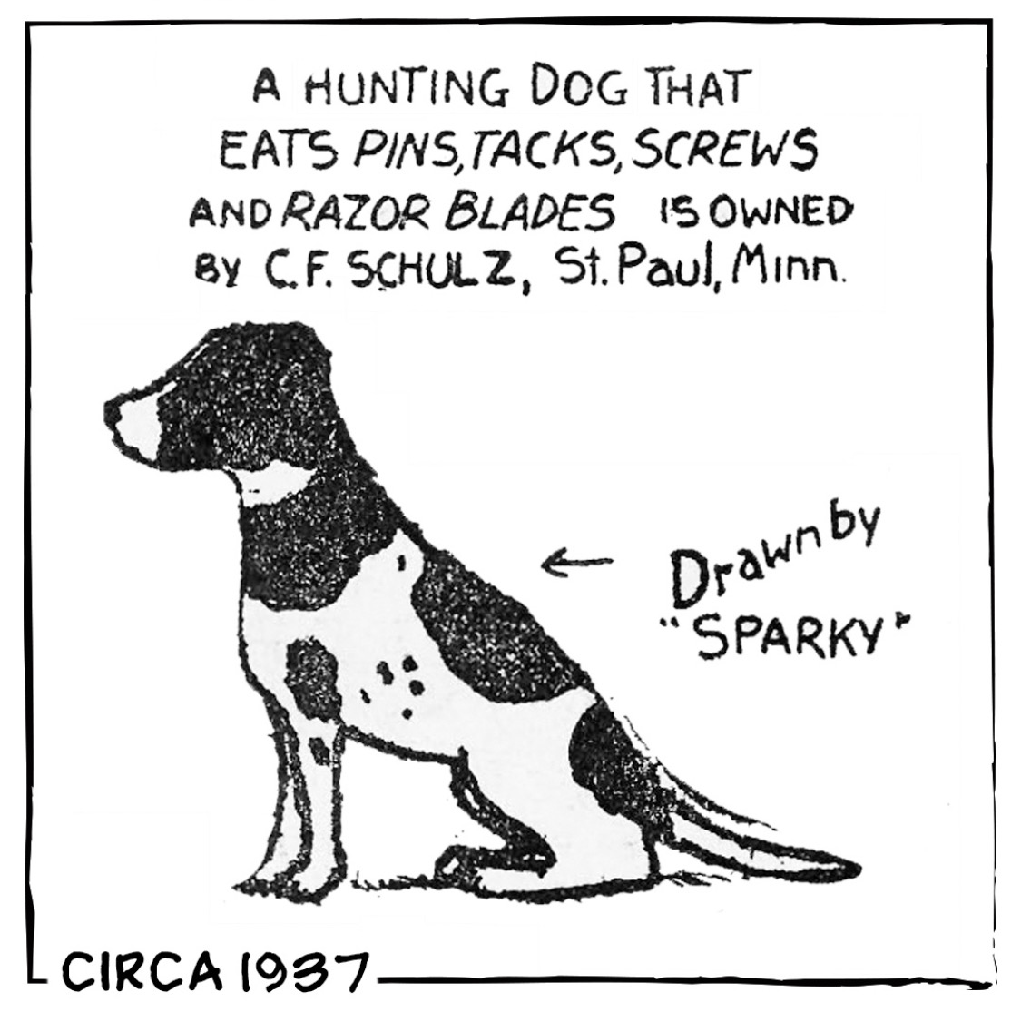 Unlike Snoopy, Spike is a "haunting dog that eats pins, tacks, screws, and razor blades"